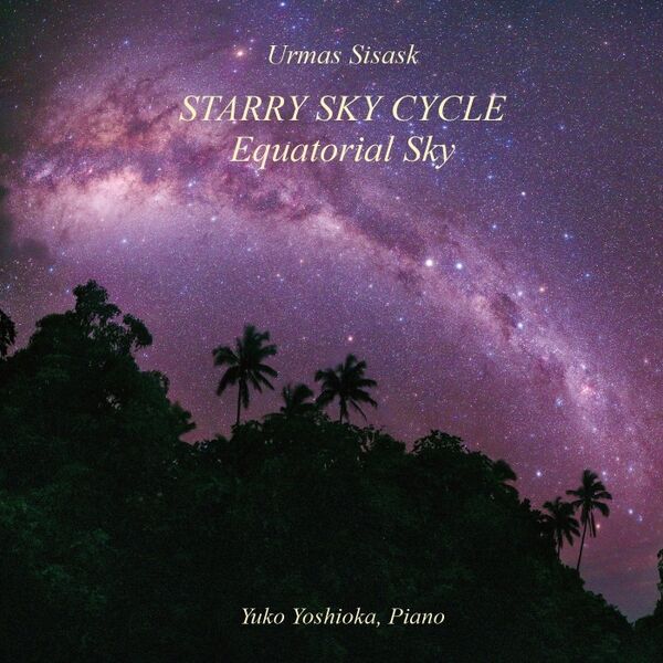 Cover art for Urmas Sisask: Starry Sky Cycle: Equatorial Sky